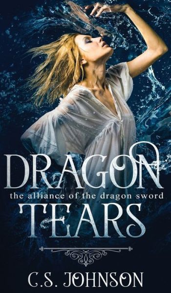 Cover for C S Johnson · Dragon Tears (Hardcover Book) (2020)