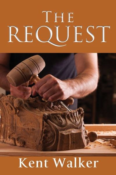 Cover for Kent Walker · The Request (Paperback Book) (2020)