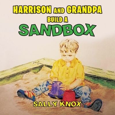 Cover for Sally C Knox · Harrison and Grandpa Build a Sandbox (Pocketbok) (2019)