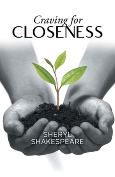 Craving for Closeness - Sheryl Shakespeare - Books - 2020 LITERARY GROUP LLC - 9781961250666 - October 5, 2023