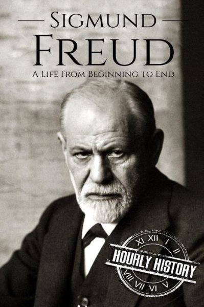 Cover for Hourly History · Sigmund Freud A Life From Beginning to End (Pocketbok) (2018)