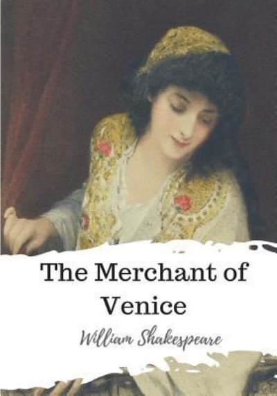 The Merchant of Venice - William Shakespeare - Bøker - Createspace Independent Publishing Platf - 9781986534666 - 21. mars 2018