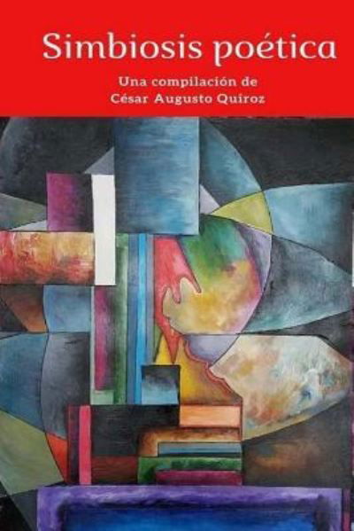 Cover for César Augusto Quiroz · Simbiosis poetica (Taschenbuch) (2018)