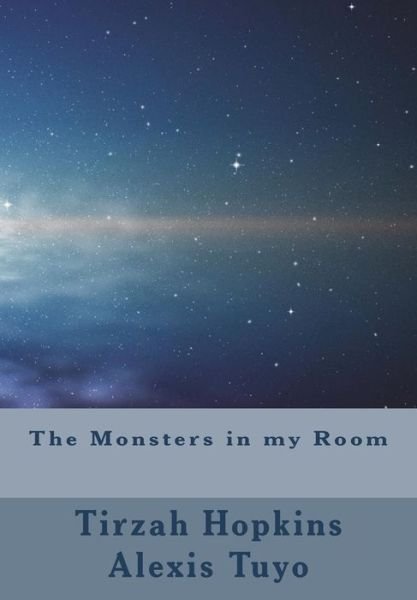 Cover for Tirzah Hopkins and Alexis Tuyo · The Monsters in my Room (Paperback Book) (2018)