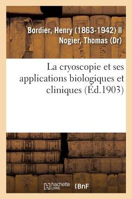 Cover for Bordier-H · La cryoscopie et ses applications biologiques et cliniques (Paperback Book) (2018)