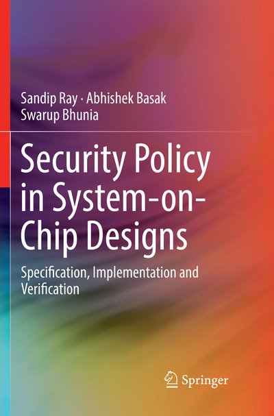 Cover for Ray · Security Policy in System on Chip Designs (Bok) [Softcover reprint of the original 1st ed. 2019 edition] (2018)