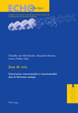 Cover for Jeux de Voix: Enonciation, Intertextualite Et Intentionnalite Dans La Litterature Antique - Echo (Paperback Book) (2009)