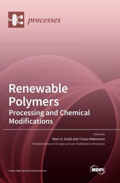 Cover for Marc A Dube · Renewable Polymers: Processing and Chemical Modifications (Hardcover Book) (2020)