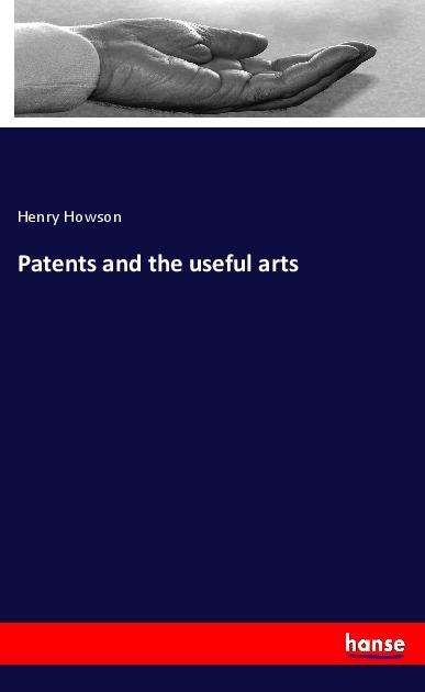 Cover for Howson · Patents and the useful arts (Book)