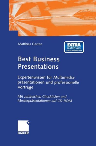 Cover for Matthias Garten · Best Business Presentations: Expertenwissen Fur Multimedia-Prasentationen Und Professionelle Vortrage (Hardcover Book) [2004 edition] (2004)