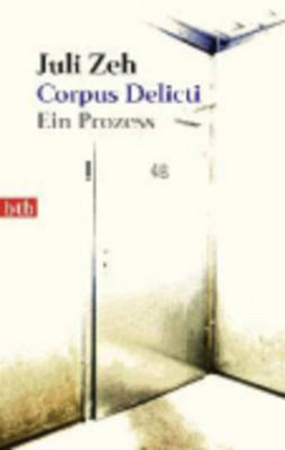 Corpus delicti - Juli Zeh - Kirjat - Verlagsgruppe Random House GmbH - 9783442740666 - keskiviikko 1. syyskuuta 2010