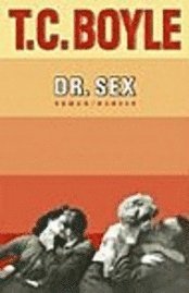 Cover for Tom Coraghessan Boyle · Dr. Sex (Hardcover Book) (2005)