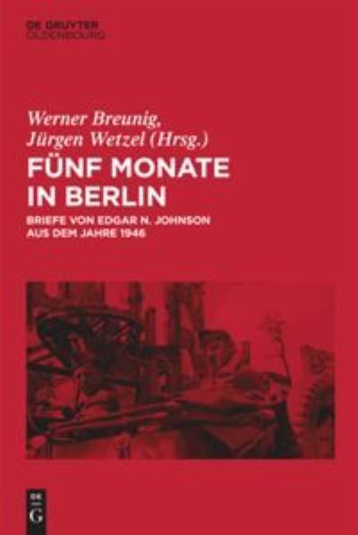 Cover for Werner Breunig · Funf Monate in Berlin: Briefe Von Edgar N. Johnson Aus Dem Jahre 1946 (Hardcover Book) (2014)