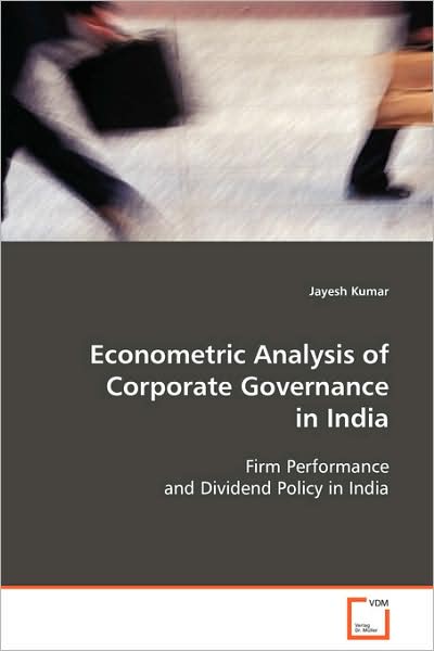 Cover for Jayesh Kumar · Econometric Analysis of Corporate Governance in India: Firm Performance and Dividend Policy in India (Taschenbuch) (2008)