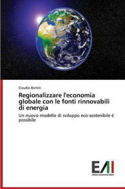 Cover for Bartoli · Regionalizzare l'economia globa (Book) (2016)