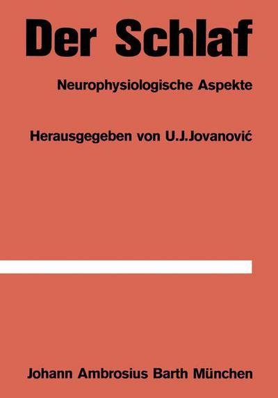 Cover for U J Jovanovic · Der Schlaf: Neurophysiologische Aspekte (Taschenbuch) [Softcover Reprint of the Original 1st 1969 edition] (2012)