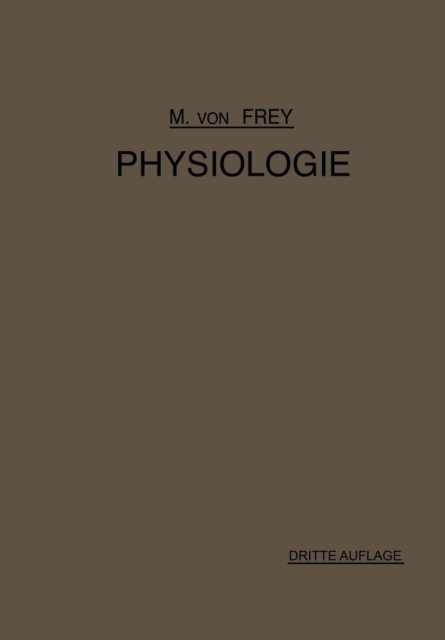 Cover for M Von Frey · Vorlesungen UEber Physiologie (Paperback Book) [3rd 3. Aufl. 1920 edition] (1920)
