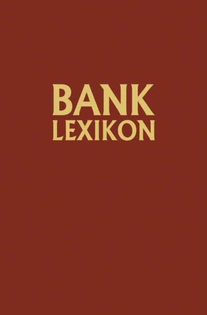 Cover for Gerhard Muller · Bank-Lexikon: Handwoerterbuch Fur Das Bank- Und Sparkassenwesen (Paperback Book) [3rd 3. Aufl. 1961. Softcover Reprint of the Origin edition] (1961)