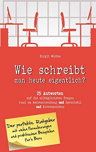 Cover for Birgit Woitke · Wie Schreibt Man Heute Eigentlich? (Paperback Book) [German edition] (2014)