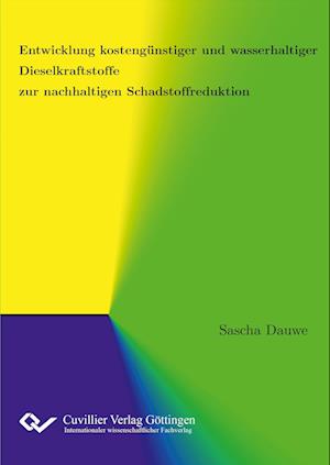 Cover for Sascha Dauwe · Entwicklung kostengünstiger und wasserhaltiger Dieselkraftstoffe zur nachhaltigen Schadstoffreduktion (Paperback Book) (2017)