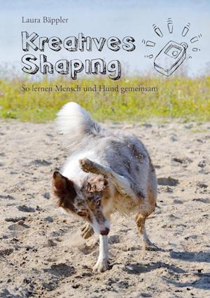 Cover for Laura Bäppler · Kreatives Shaping (Paperback Book) (2016)