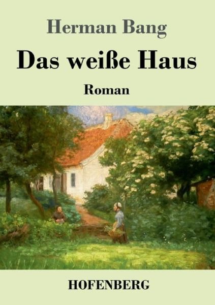 Cover for Herman Bang · Das weisse Haus (Paperback Bog) (2021)