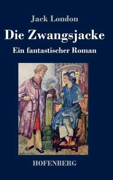 Cover for Jack London · Die Zwangsjacke (Hardcover bog) (2022)