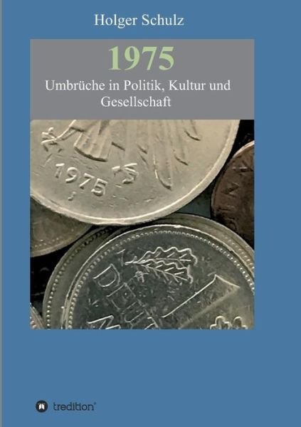 Cover for Schulz · 1975 - Umbrüche in Politik, Kult (Book) (2017)