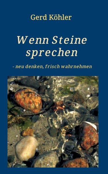 Cover for Köhler · Wenn Steine sprechen - neu denke (Book) (2019)