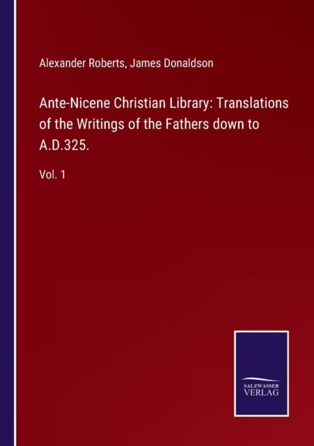 Cover for Alexander Roberts · Ante-Nicene Christian Library (Paperback Book) (2022)