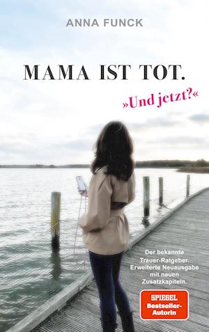 Cover for Anna Funck · Mama ist tot - und jetzt? (Paperback Book) (2022)