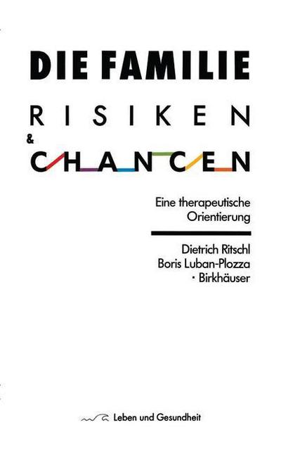 Cover for D Ritschl · Die Familie: Risiken Und Chancen: Eine Therapeutische Orientierung - Leben Und Gesundheit (Paperback Book) [3rd 3. Aufl. 1987 edition] (1987)