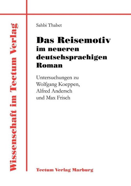 Cover for Sahbi Thabet · Das Reisemotiv im neueren deutschsprachigen Roman - Wissenschaft Im Tectum Verlag (Paperback Book) [German edition] (2011)