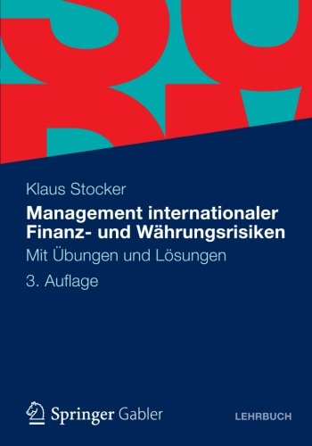 Cover for Klaus Stocker · Management Internationaler Finanz- Und Wahrungsrisiken: Mit UEbungen Und Loesungen (Paperback Book) [3rd 3., Aktual. Aufl. 2013 edition] (2012)