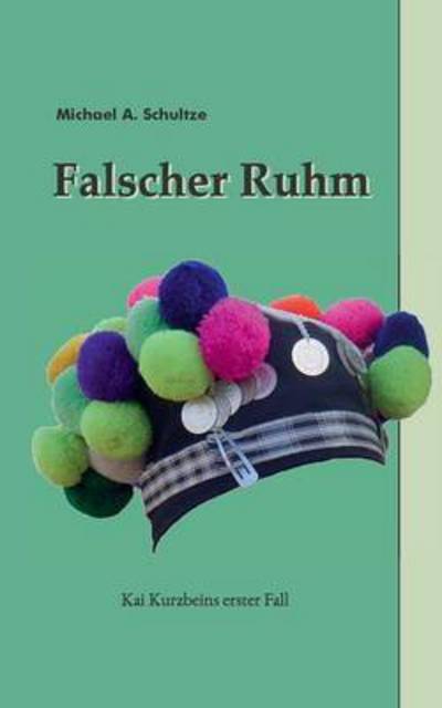 Cover for Schultze · Falscher Ruhm (Bok) (2016)