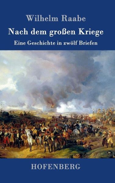 Nach Dem Grossen Kriege - Wilhelm Raabe - Books - Hofenberg - 9783843039666 - April 1, 2015