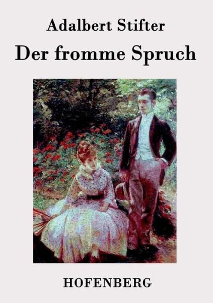 Cover for Adalbert Stifter · Der Fromme Spruch (Taschenbuch) (2015)
