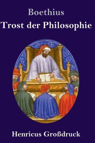 Cover for Boethius · Trost der Philosophie (Grossdruck) (Hardcover Book) (2019)