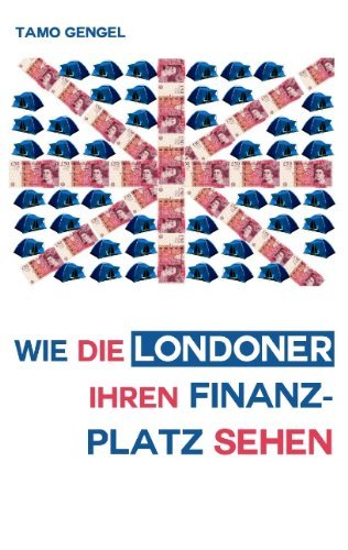 Cover for Tamo Gengel · Wie Die Londoner Ihren Finanzplatz Sehen (Paperback Book) [German edition] (2013)