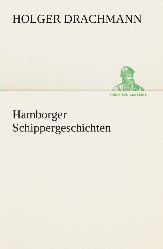 Cover for Holger Drachmann · Hamborger Schippergeschichten (Tredition Classics) (German Edition) (Paperback Book) [German edition] (2013)