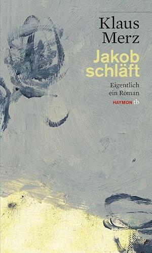 Cover for Klaus Merz · Jakob schläft (Paperback Book) (2014)