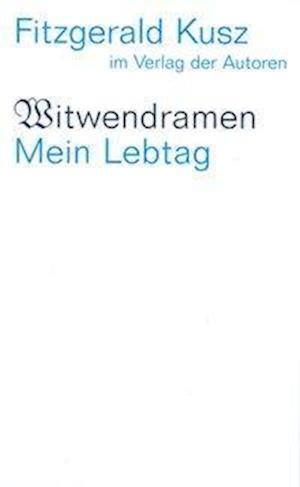 Cover for Fitzgerald Kusz · Witwendramen ; Mein Lebtag (N/A) (2022)