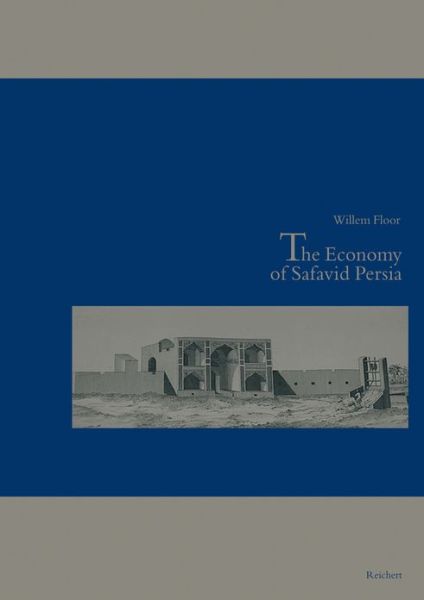 Cover for Willem Floor · The Economy of Safavid Persia (Iran - Turan) (Hardcover Book) (2000)