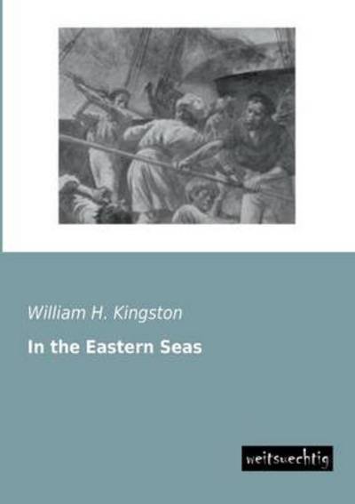 Cover for William H. Kingston · In the Eastern Seas (Paperback Book) (2013)
