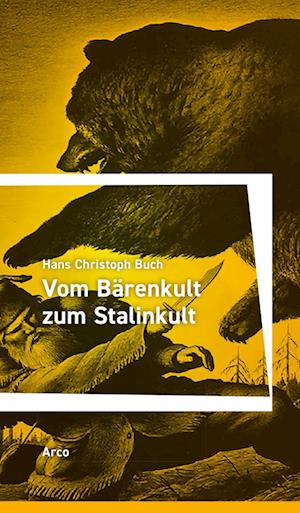 Cover for Hans Christoph Buch · Vom Bärenkult zum Stalinkult (Buch) (2024)