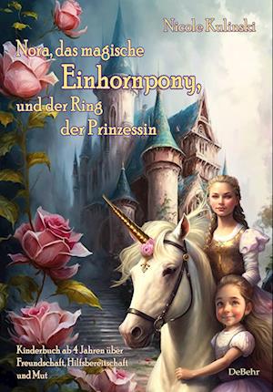 Cover for Nicole Kulinski · Nora, das magische Einhornpony, und der Ring der Prinzessin - Kinderbuch ab 4 Jahren über Freundschaft, Hilfsbereitschaft und Mut (Book) (2023)