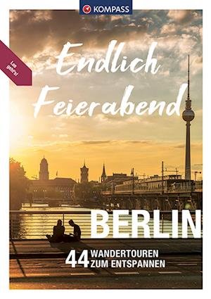 Cover for Bernhard Pollmann · KOMPASS Endlich Feierabend - Berlin (Paperback Bog) (2022)