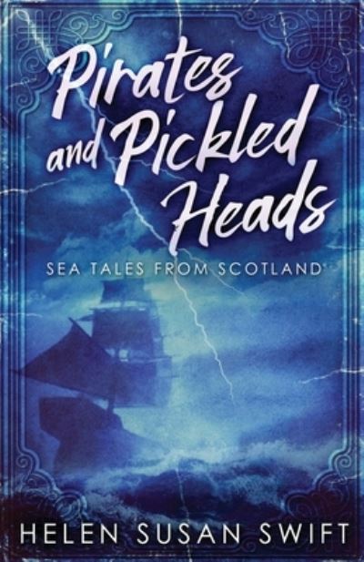 Cover for Helen Susan Swift · Pirates And Pickled Heads (Paperback Book) (2021)