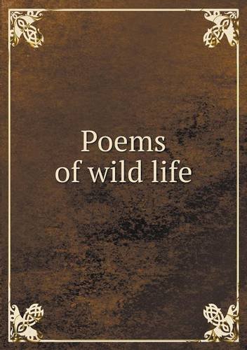 Cover for William Sharp · Poems of Wild Life (Paperback Book) (2013)
