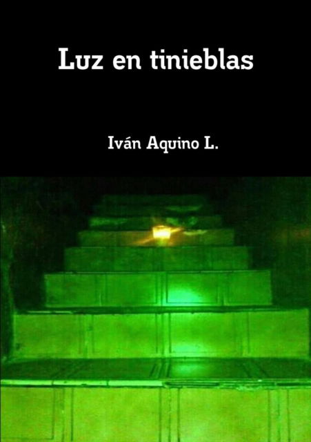 Cover for Iván Aquino López · Luz en tinieblas (Paperback Book) (2016)